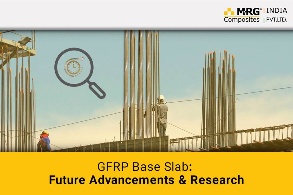 GFRP Base Slab: Future Advancements & Research