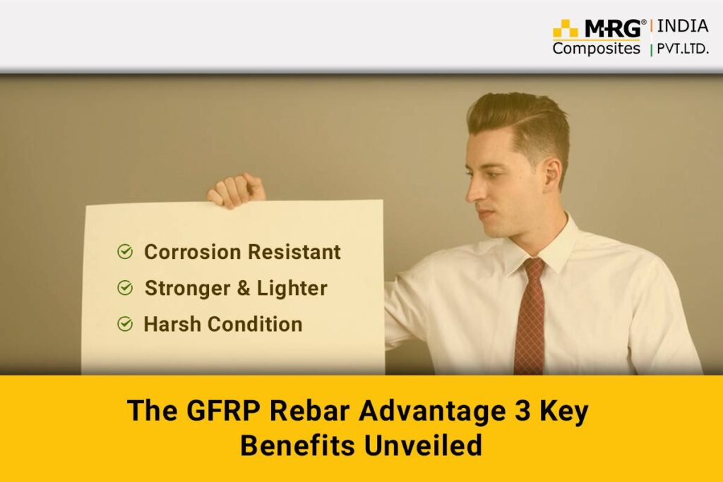 The GFRP Rebar Advantage 3 Key Benefits Unveiled