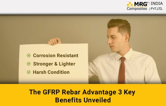 The GFRP Rebar Advantage 3 Key Benefits Unveiled