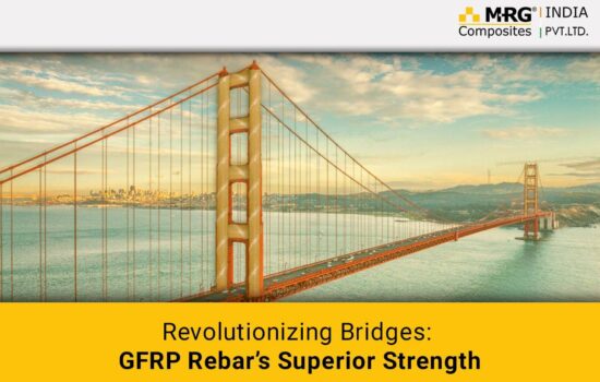 Revolutionizing Bridges: GFRP Rebar’s Superior Strength