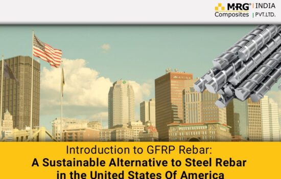 Introduction to GFRP Rebar: A Sustainable Alternative to Steel Rebar in the United States Of America