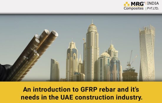 An introduction to GFRP rebar and it’s needs in the UAE construction industry.