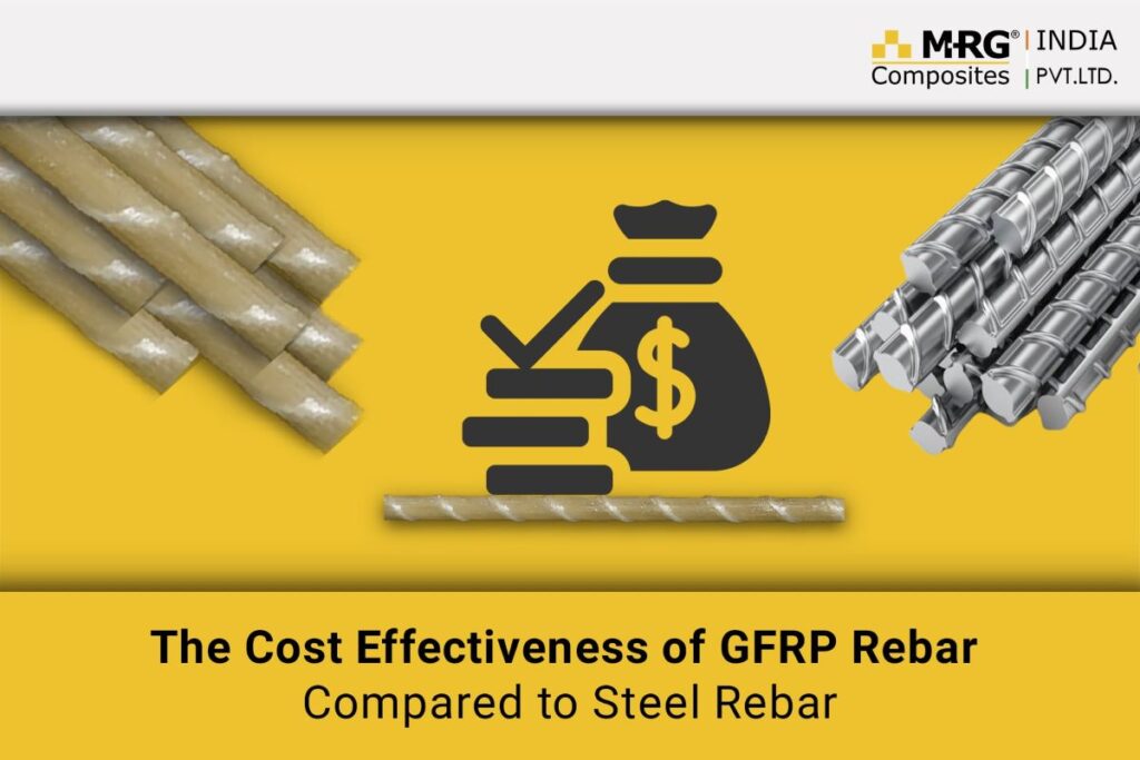 The Cost Effectiveness of GFRP Rebar Compared to Steel Rebar