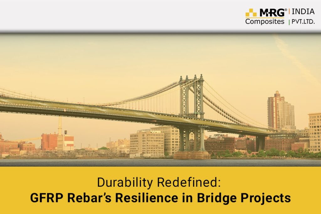 Durability Redefined: GFRP Rebar’s Resilience in Bridge Projects