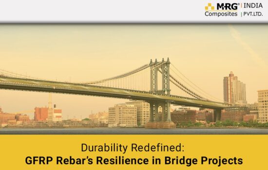 Durability Redefined: GFRP Rebar’s Resilience in Bridge Projects