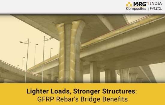 Lighter Loads, Stronger Structures: GFRP Rebar’s Bridge Benefits