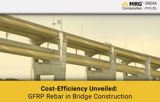 Cost-Efficiency Unveiled: GFRP Rebar in Bridge Construction