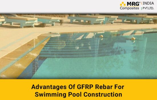 Advantages Of GFRP Rebar For Swimming Pool Construction