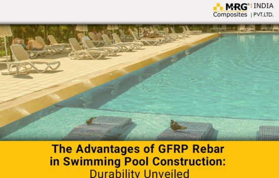 The Advantages of GFRP Rebar in Swimming Pool Construction: Durability Unveiled