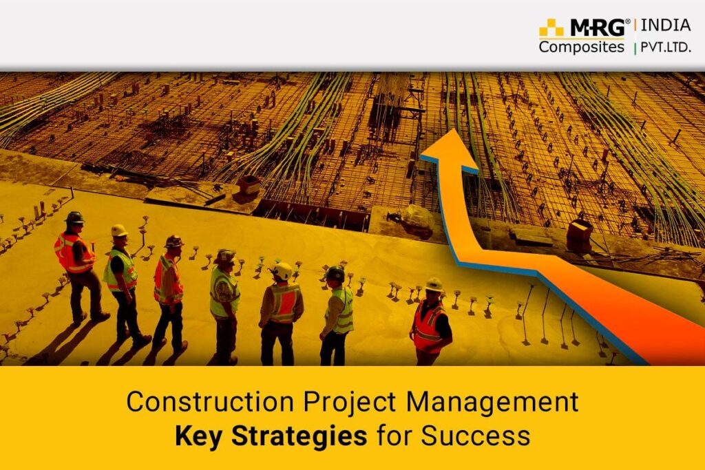 Construction Project Management: Key Strategies for Success