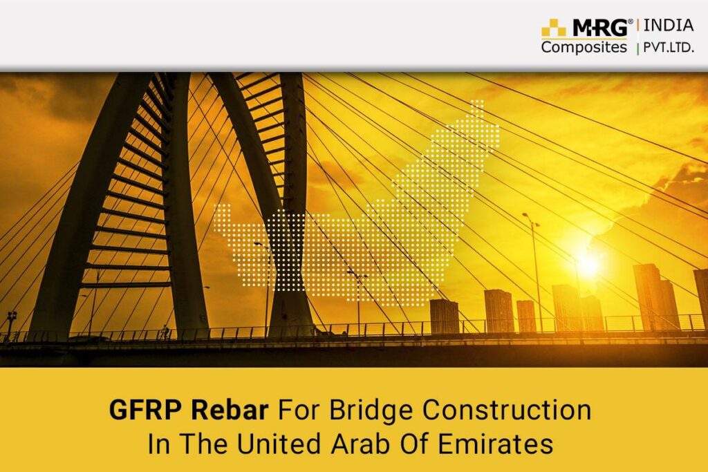 GFRP Rebar For Bridge Construction In The United Arab Of Emirates