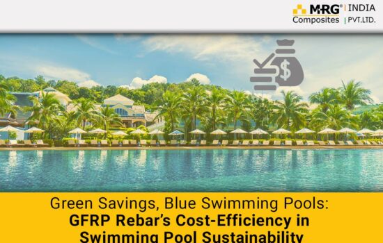 Green Savings, Blue Swimming Pools: GFRP Rebar’s Cost-Efficiency in Swimming Pool Sustainability