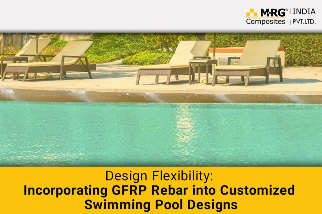 Design Flexibility: Incorporating GFRP Rebar into Customized Swimming Pool Designs